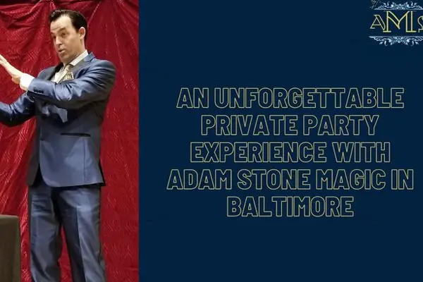 Read more about the article Unleashing The Magic: An Unforgettable Private Party Experience with Adam Stone Magic in Baltimore